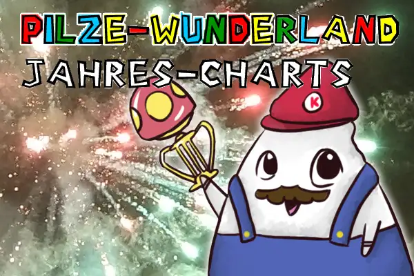 Pilze-Wunderland Jahrescharts